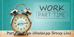 Part Time Job WhatsApp Group Link
