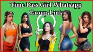 Time Pass Girl Whatsapp Group Link f