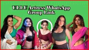 ULLU Actress WhatsApp Group Link 